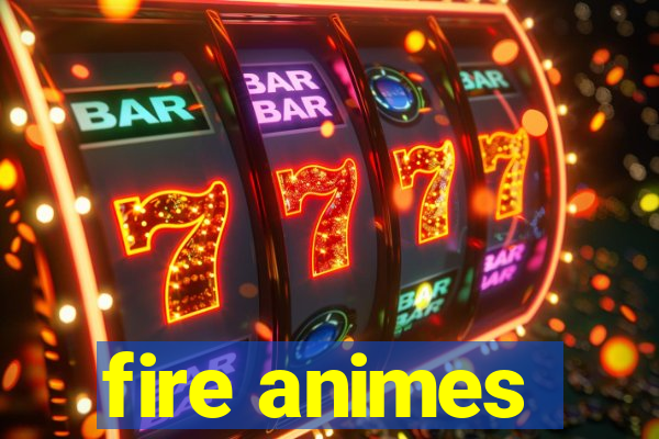 fire animes